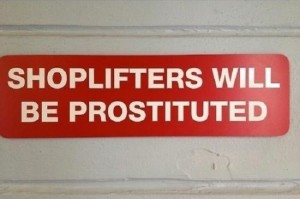 shoplifters will be prostituted